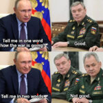 プーチン「戦況はどうだ？一言で言え」　軍「良いです」　プ「ふた言だと」　軍「良くないです」  [886559449]